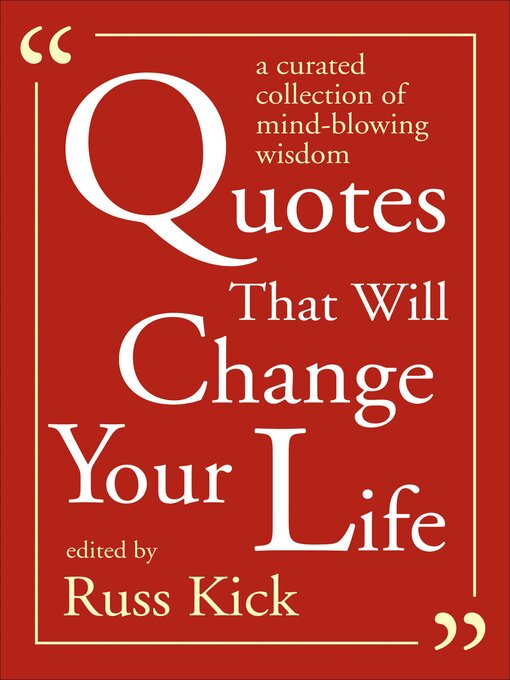 Title details for Quotes That Will Change Your Life by Russ Kick - Available